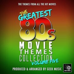 The Greatest 80's Movie Themes Collection Vol.5 Soundtrack (Geek Music) - Carátula