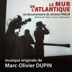 Le Mur de l'Atlantique Ścieżka dźwiękowa (Marc-Olivier Dupin) - Okładka CD