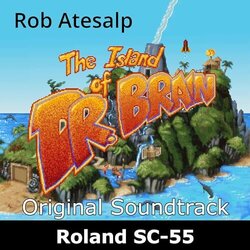 The Island of Dr. Brain: Roland SC55 Trilha sonora (Ken Allen, Rob Atesalp, Xeen Music) - capa de CD