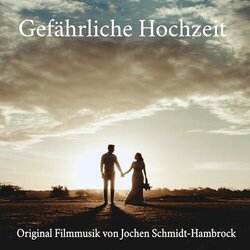 Gefhrliche Hochzeit Soundtrack (Jochen Schmidt-Hambrock) - CD cover