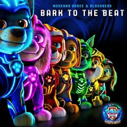 PAW Patrol: The Mighty Movie: Bark to the Beat - Mckenna Grace & blackbear