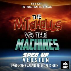 The Mitchells Vs The Machines: High Hopes - Sped-Up Version - Speed Geek