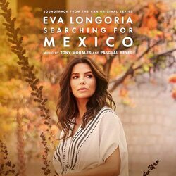 Eva Longoria: Searching for Mexico Soundtrack (Tony Morales) - CD cover