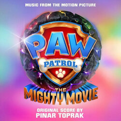 PAW Patrol: The Mighty Movie Bande Originale (Pinar Toprak) - Pochettes de CD