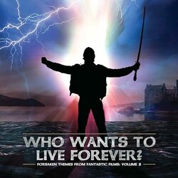 Forsaken Themes From Fantastic Films, Vol. 2: Who Wants To Live Forever Soundtrack (Marco Beltrami, Charles Bernstein, Edwin Wendler, David Williams) - CD-Cover