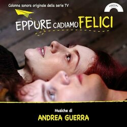 Eppure cadiamo felici Trilha sonora (Andrea Guerra) - capa de CD