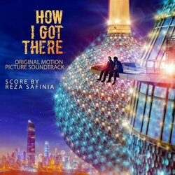 How I Got There Soundtrack (Reza Safinia	) - CD-Cover