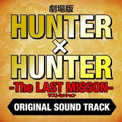 Hunter x Hunter The Movie: The Last Mission サウンドトラック (Yoshihisa Hirano) - CDカバー