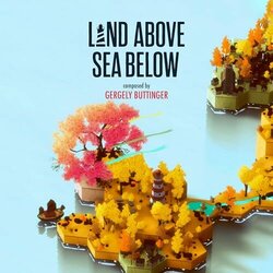 Land Above Sea Below Soundtrack (Gergely Buttinger) - CD-Cover