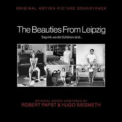 The Beauties from Leipzig - Sag Mir, Wo Die Schnen Sind... Soundtrack (Robert Papst, Hugo Siegmeth) - CD cover