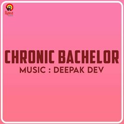 Chronic Bachelor Soundtrack (Deepak Dev) - CD cover