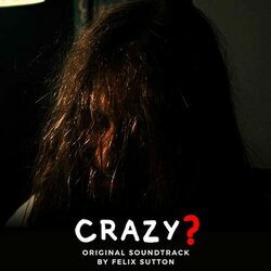 Crazy? Soundtrack (Felix Sutton) - CD cover