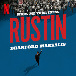 Rustin: Show Me Your Ideas Trilha sonora (Branford Marsalis) - capa de CD