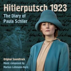 Hitlerputsch 1923 - The Diary of Paula Schlier 声带 (Markus Lehmann-Horn) - CD封面