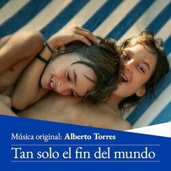 Tan solo el fin del mundo Soundtrack (Alberto Torres) - CD cover