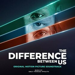 The Difference Between Us Trilha sonora (Emily Frances Ippolito) - capa de CD