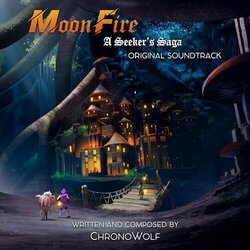 MoonFire: A Seeker's Saga Soundtrack (ChronoWolf ) - CD cover