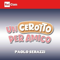 Un Cerotto Per Amico Colonna sonora (Paolo Serazzi) - Copertina del CD