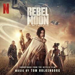 Rebel Moon Part 1: A Child of Fire Bande Originale (Tom Holkenborg) - Pochettes de CD