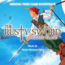 The Rusty Sword: Vanguard Island Bande Originale (Vctor Herrera Calvo) - Pochettes de CD
