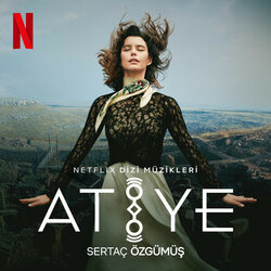 Atiye Soundtrack (Sertac Ozgumus) - Cartula
