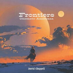 Frontiers - Cinematic Americana Trilha sonora (David Chappell) - capa de CD