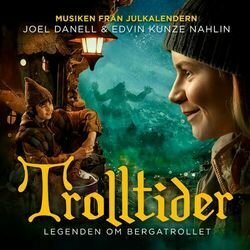 Trolltider - Legenden om Bergatrollet サウンドトラック (Joel Danell, Edvin Nahlin) - CDカバー