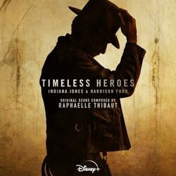 Timeless Heroes: Indiana Jones and Harrison Ford Soundtrack (Raphaelle Thibaut) - CD cover