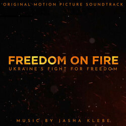 Freedom On Fire: Ukraine's Fight For Freedom Ścieżka dźwiękowa (Jasha Klebe) - Okładka CD