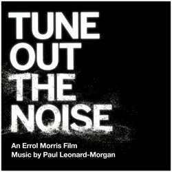 Tune Out the Noise Soundtrack (Paul Leonard-Morgan) - CD cover