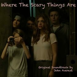 Where The Scary Things Are Soundtrack (John Avarese) - CD cover