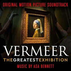 Vermeer: The Greatest Exhibition サウンドトラック (Asa Bennett) - CDカバー