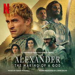 Alexander: The Making of a God Soundtrack (Taran Mitchell) - CD cover