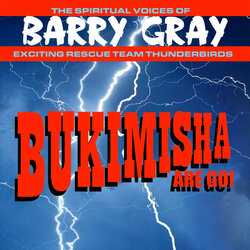 Bukimisha Are Go!: Exciting Rescue Team Thunderbirds Soundtrack (Barry Gray) - CD cover