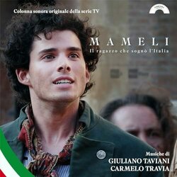 Mameli - Il ragazzo che sognò l'Italia Soundtrack (Giuliano Taviani, Carmelo Travia) - CD cover