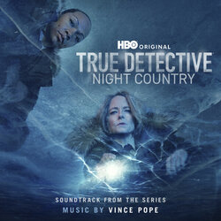 True Detective: Night Country Soundtrack (Vince Pope) - CD cover