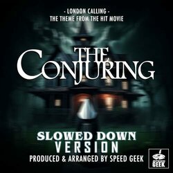 The Conjuring: London Calling - Slowed Down Version - Speed Geek