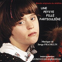 Une Petite Fille Particulire / Le Prince des Imposteurs Soundtrack (Serge Franklin) - CD cover