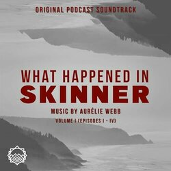 What Happened In Skinner - Volume I - Episodes I - IV Ścieżka dźwiękowa (Aurlie Webb) - Okładka CD