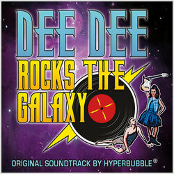 Dee Dee Rocks The Galaxy - Hyperbubble 