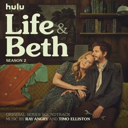 Life & Beth: Season 2 Ścieżka dźwiękowa (Ray Angry, Timo Elliston) - Okładka CD