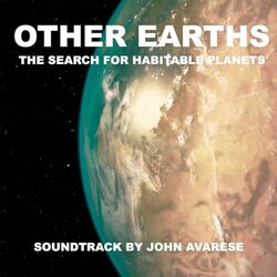Other Earths - The Search for Habitable Planetes Colonna sonora (John Avarese) - Copertina del CD
