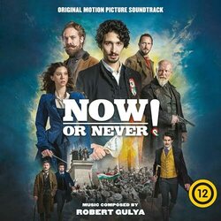 Now or Never! サウンドトラック (Robert Gulya) - CDカバー