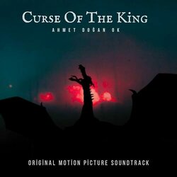 Curse Of The King サウンドトラック (Ahmet Doğan OK) - CDカバー