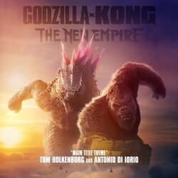 Godzilla x Kong: The New Empire: Main Title Theme Single Bande Originale (Antonio Di Iorio, Tom Holkenborg) - Pochettes de CD