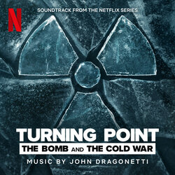 Turning Point: The Bomb and the Cold War Colonna sonora (John Dragonetti) - Copertina del CD