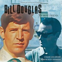 Bill Douglas - My Best Friend Soundtrack (Scott Twynholm) - CD cover