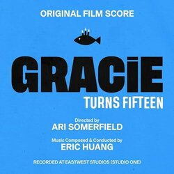 Gracie Turns 15 Soundtrack (Eric Huang) - CD cover