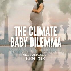 The Climate Baby Dilemma Soundtrack (Ben Fox) - CD cover