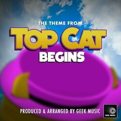 The Theme From Top Cat Begins サウンドトラック (Geek Music) - CDカバー